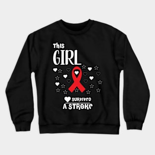 This Girl Survived A Stroke tshirt Crewneck Sweatshirt